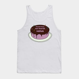 Food Has No Moral Value Tank Top